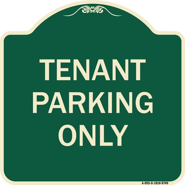 Signmission Designer Series-Tenant Parking Only, Green Heavy-Gauge Aluminum, 18" x 18", G-1818-9749 A-DES-G-1818-9749 - main